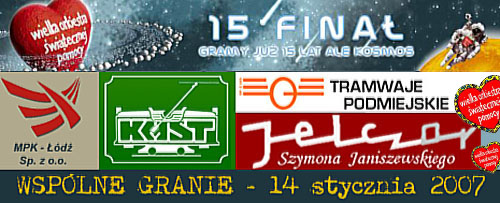 WIELKA ORKIESTRA �WI�TECZNEJ POMOCY 2007 - 15 FINA�